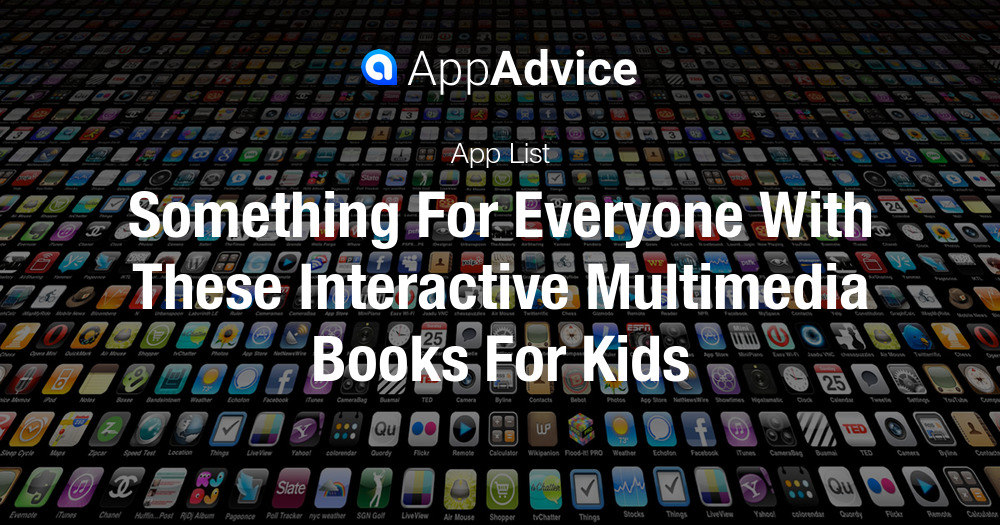 Something For Everyone With These Interactive Multimedia Books For Kids