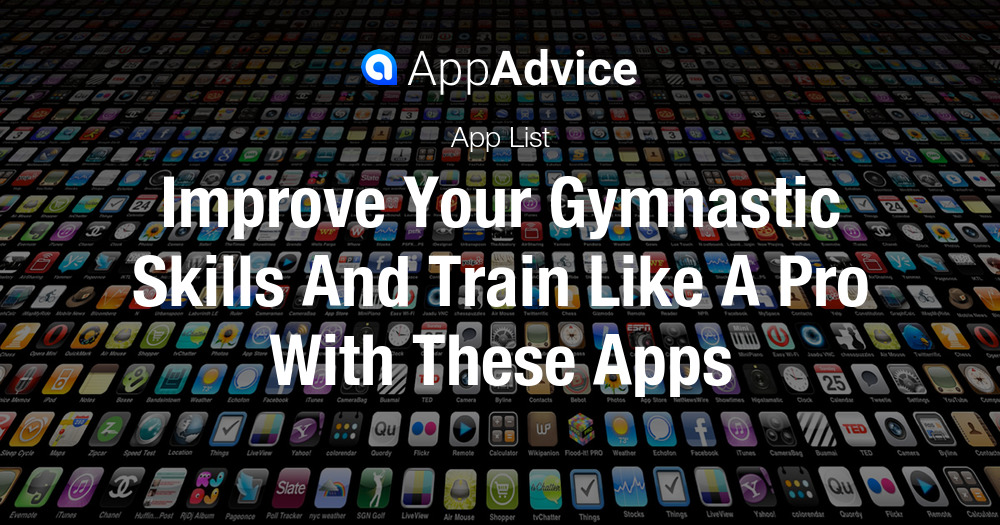 Improve Your Gymnastic Skills And Train Like A Pro With These Apps