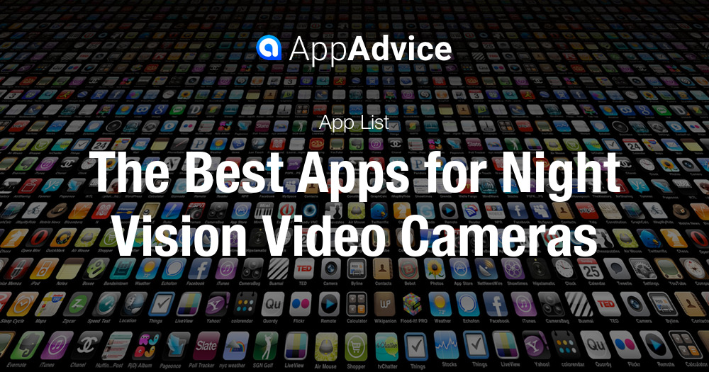 the best iOS apps for night vision video cameras